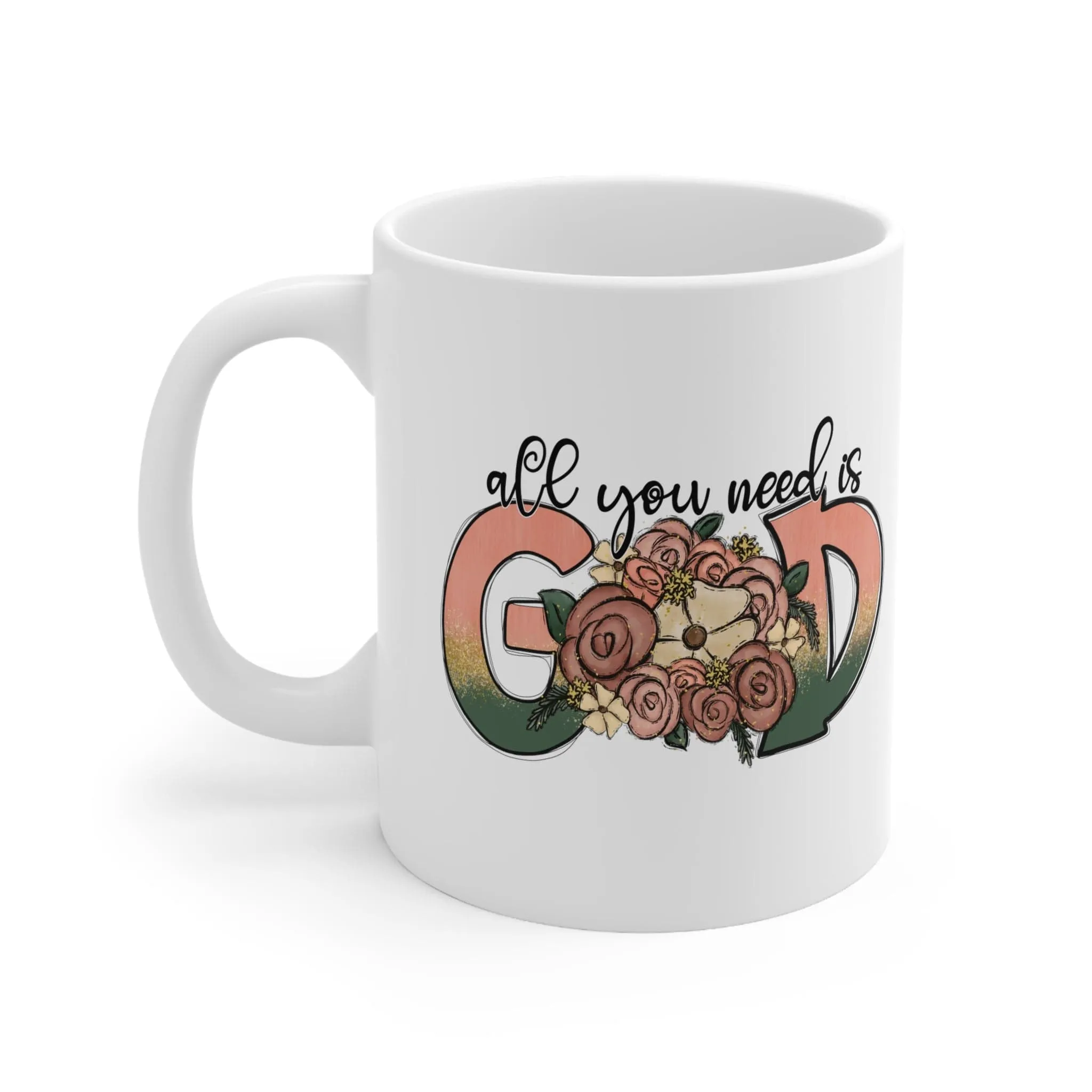 All You Need is God 11oz Mug