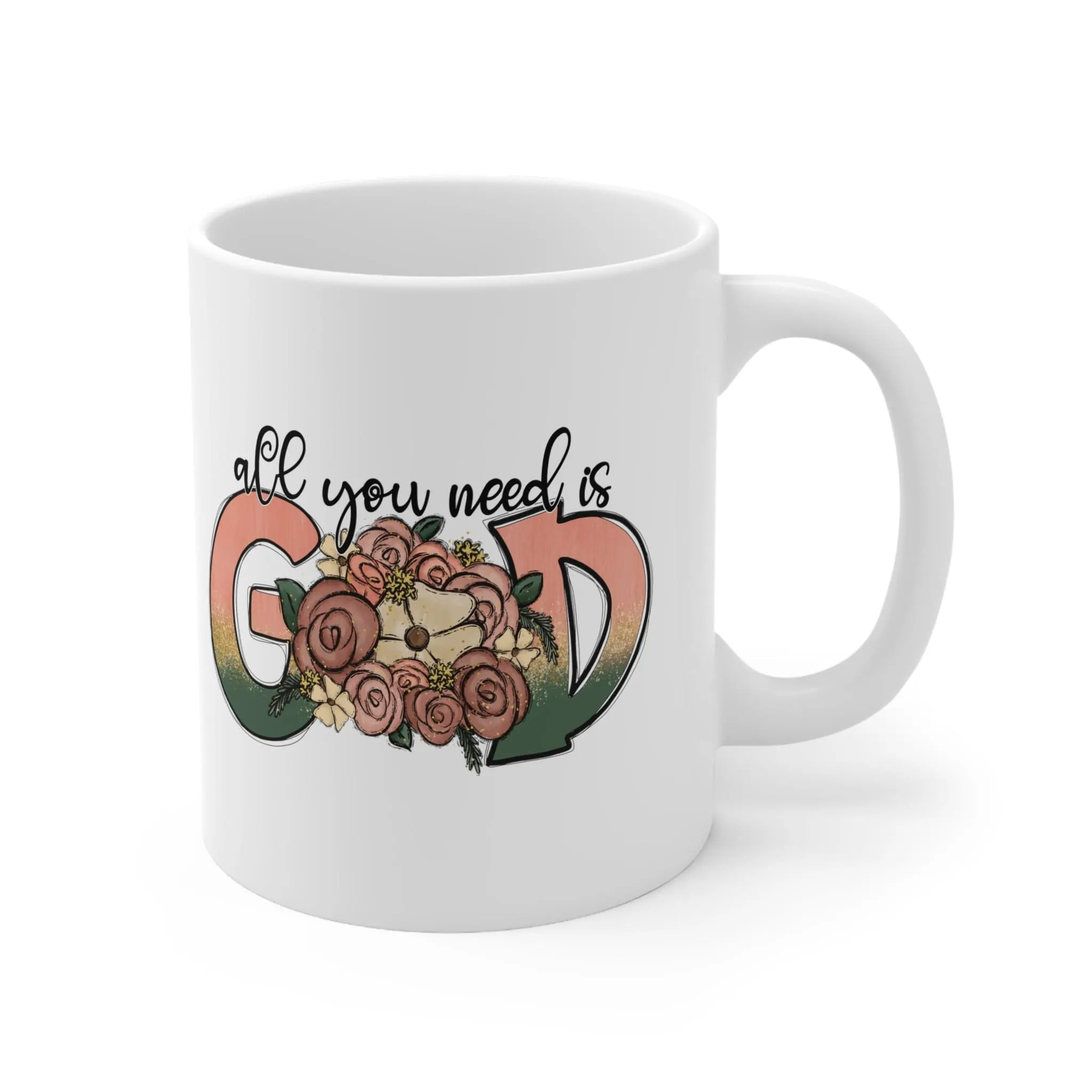 All You Need is God 11oz Mug