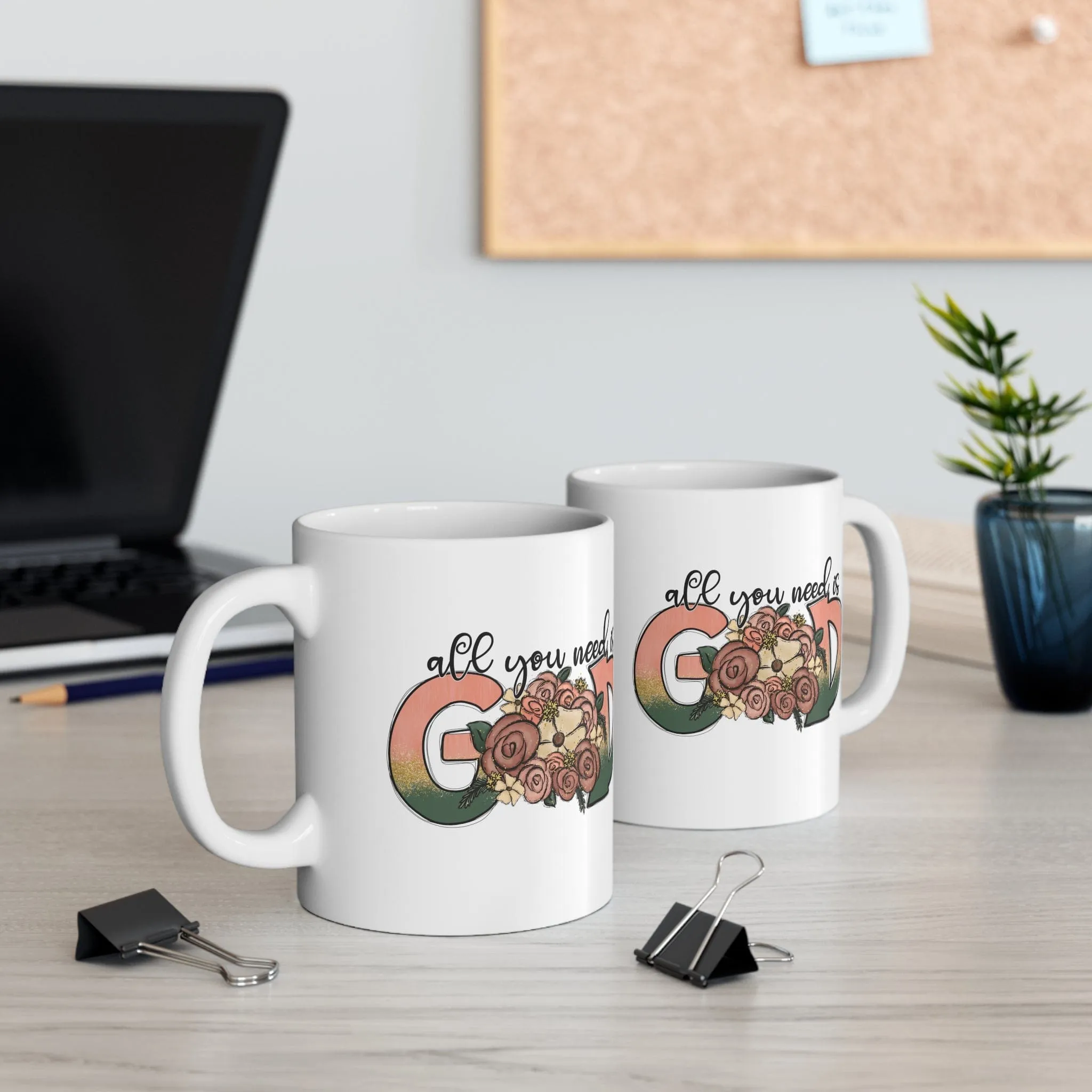 All You Need is God 11oz Mug