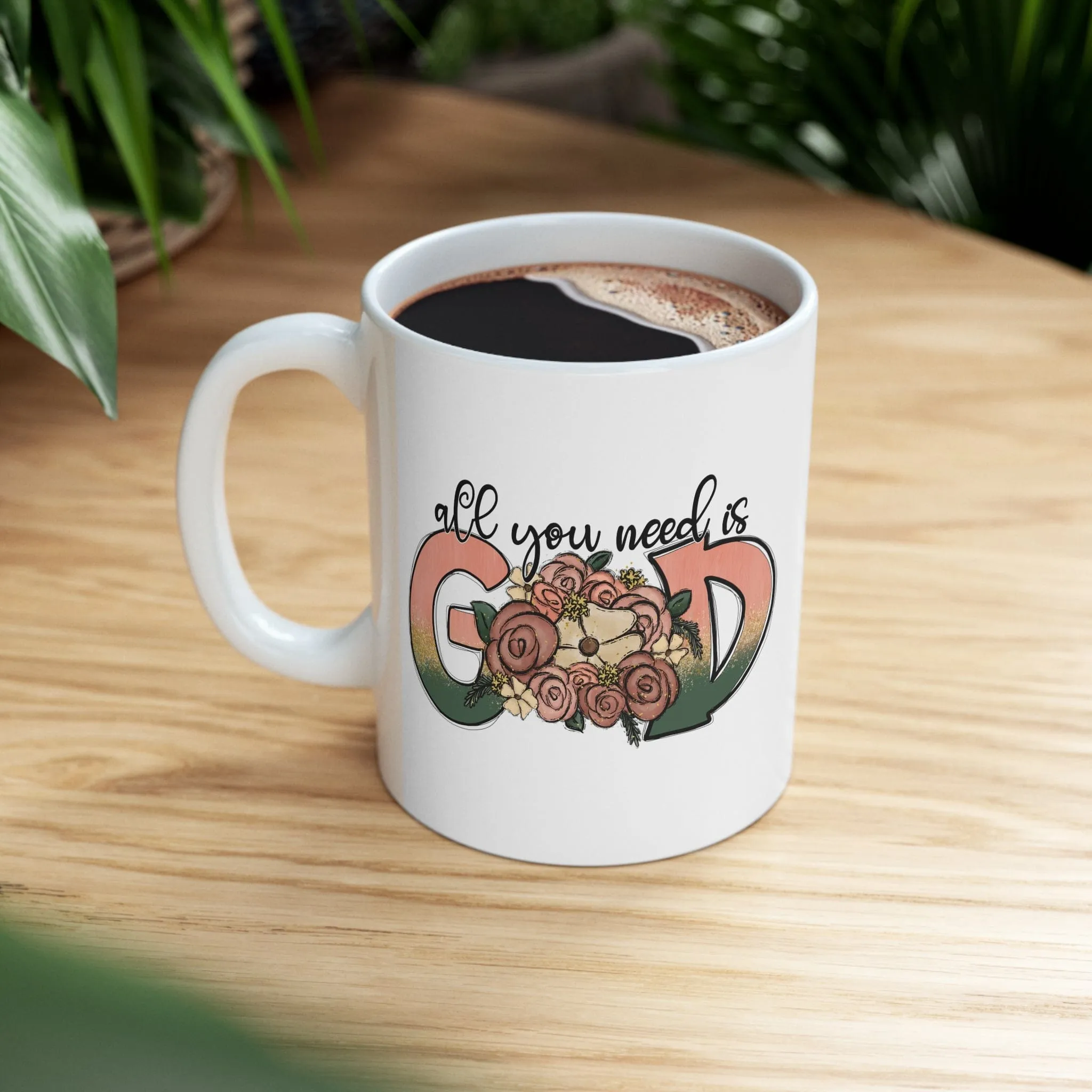 All You Need is God 11oz Mug