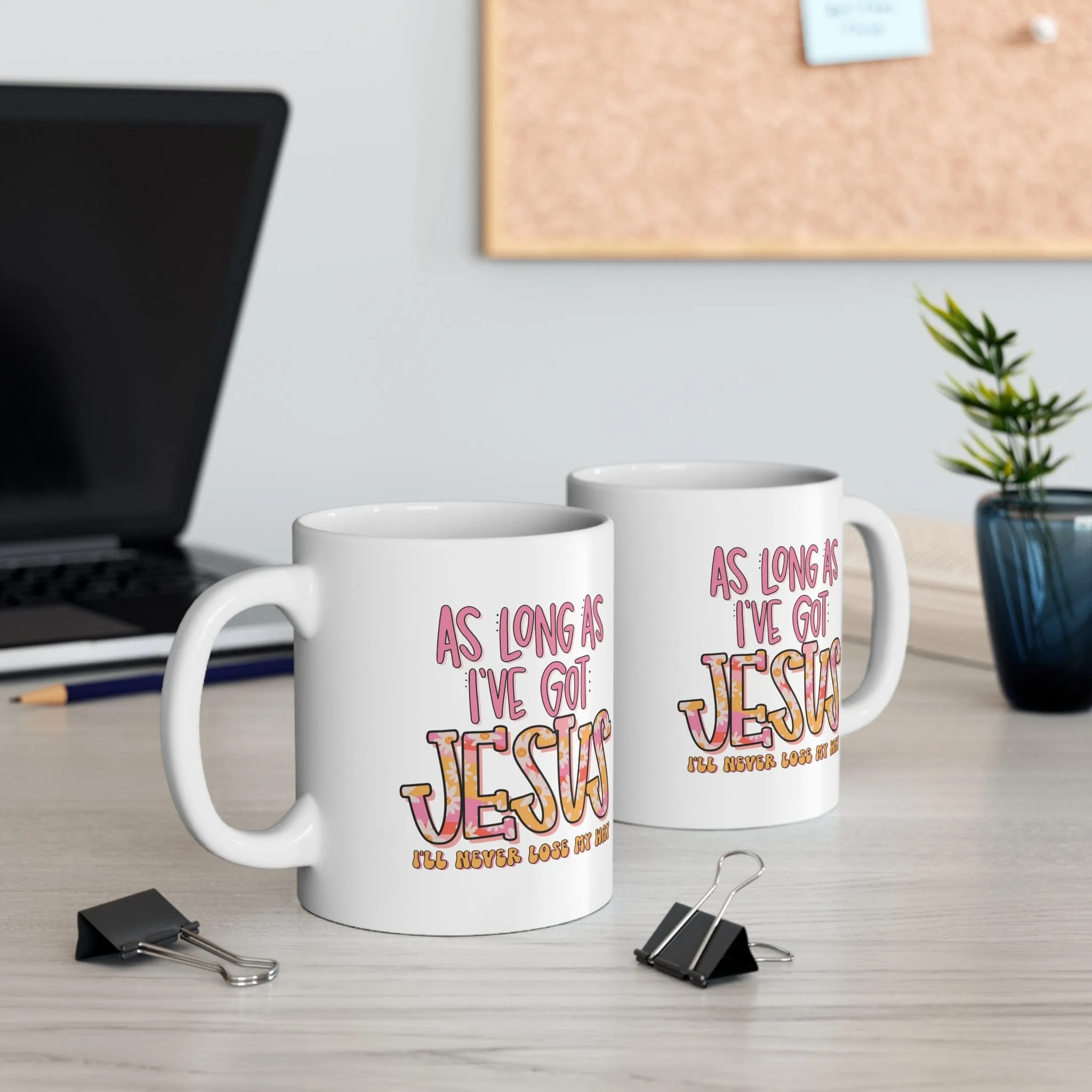 As Long As I've Got Jesus 11oz Mug