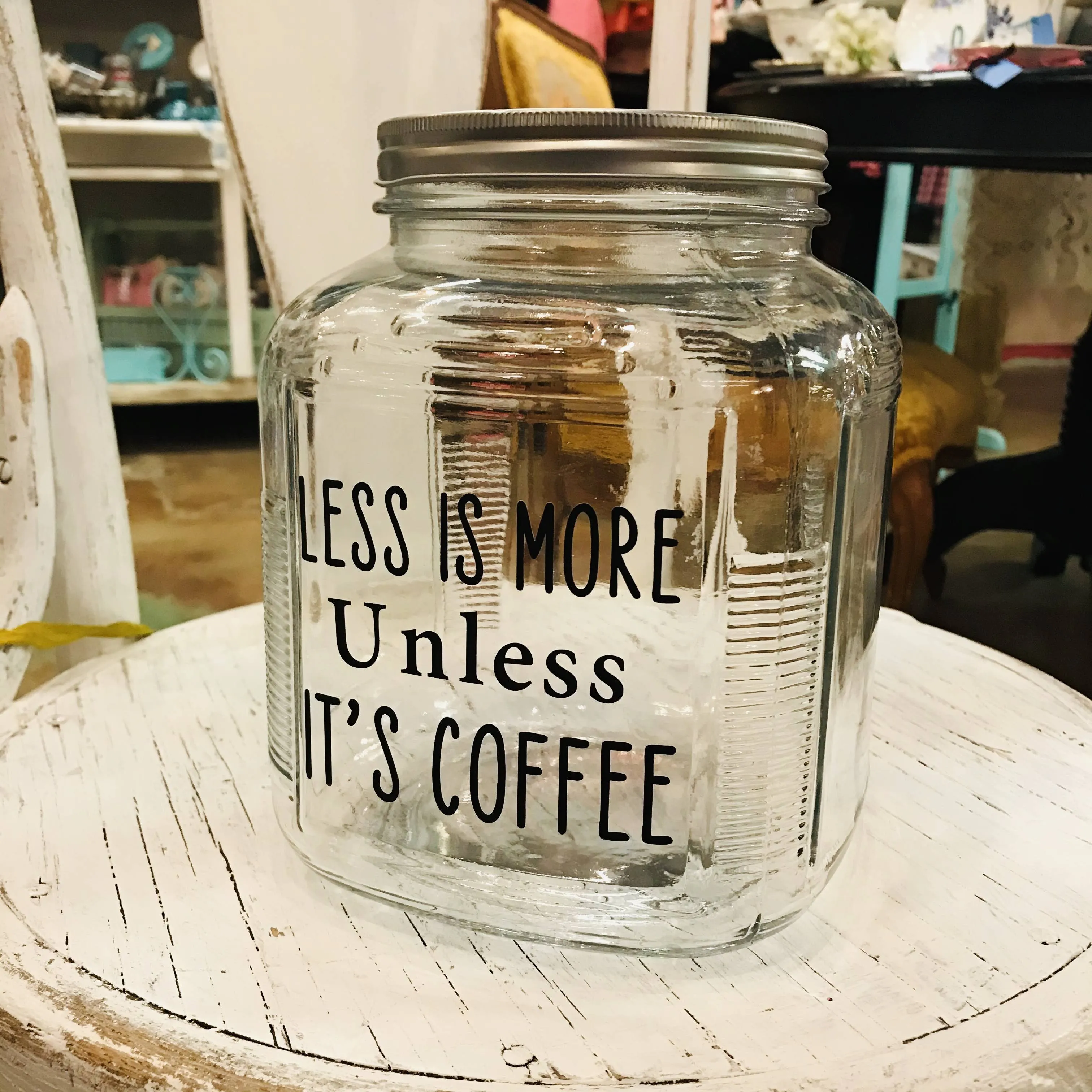 "Less Is More, Unless It's Coffee" Large Jar